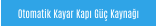 Otomatik Kayar Kapı Güç Kaynağı