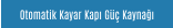 Otomatik Kayar Kapı Güç Kaynağı